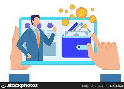 Top View on Male Hands Holding Tablet with Online Presentation of Business Advisor. Man on Screen and Big Wallet with Banknotes and Dollar Coins. Economic Infographic Cartoon Flat Vector Illustration.. Male Hands Holding Tablet with Business Advisor.