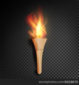 Torch With Flame. Burning In The Dark Transparent Background Realistic Torch With Flame. Vector Illustration. Torch With Flame. Realistic Fire. Realistic Fire Torch Isolated On Transparent Background. Vector