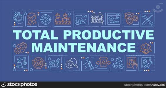 Total productive maintenance word concepts blue banner. Lean production. Infographics with icons on color background. Isolated typography. Vector illustration with text. Arial-Black font used. Total productive maintenance word concepts blue banner