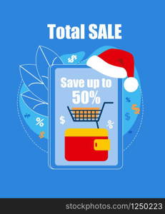 Total Sale. Huge Smartphone with Santa Claus Hat on Top, Wallet, Trolley and Text Save Up to 50 Percent on Screen. Dollar Signs Icons Flying Around. Online Shopping App. Flat Vector Illustration.. Huge Smartphone with Santa Claus Hat on Top. Sale.