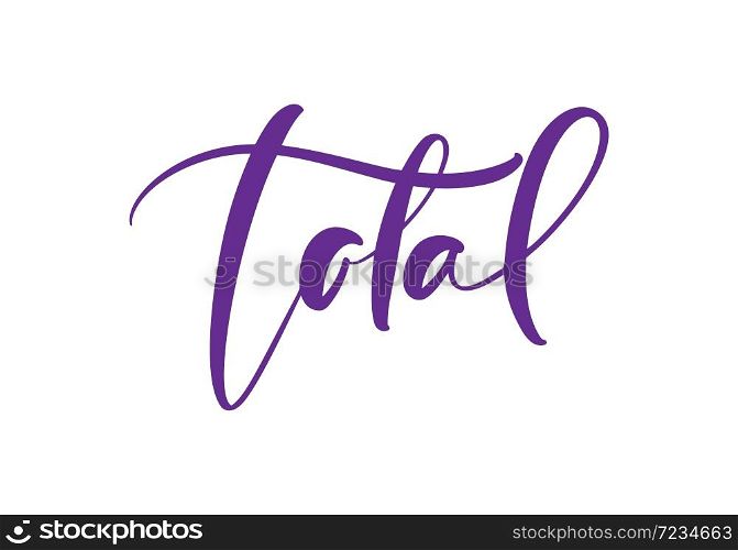 Total vector calligraphic hand drawn text. Business concept logo for any use on white background. Can place your own phrase.. Total vector calligraphic hand drawn text. Business concept logo for any use on white background. Can place your own phrase