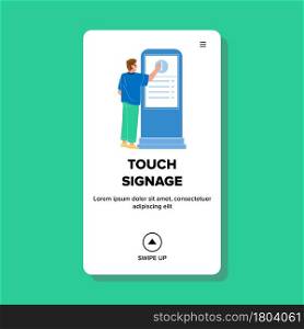 Touch Signage On Digital Touchscreen Panel Vector. Young Man Using Multimedia Stand Lcd Display, Touch Signage Kiosk. Character Interactive Computer Technology Web Flat Cartoon Illustration. Touch Signage On Digital Touchscreen Panel Vector
