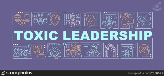 Toxic leadership word concepts dark purple banner. Poor leader traits. Infographics with icons on color background. Isolated typography. Vector illustration with text. Arial-Black font used. Toxic leadership word concepts dark purple banner