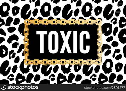 Toxic slogan text with animal skin details vector illustration design for fashion graphics, t shirt prints, posters. Toxic slogan text with animal skin details vector illustration design for fashion graphics, t shirt prints, posters etc