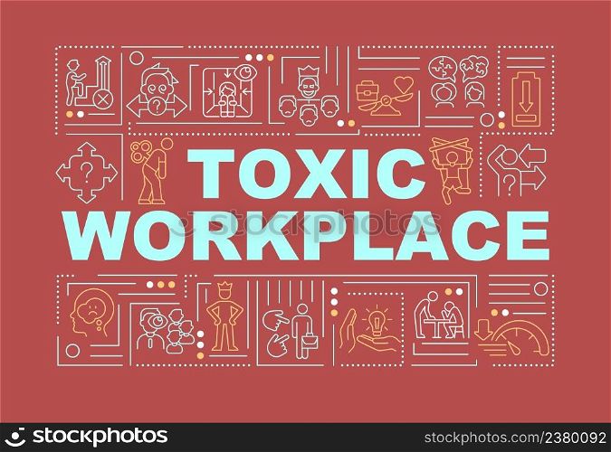 Toxic workplace word concepts red banner. Unhealthy environment. Infographics with icons on color background. Isolated typography. Vector illustration with text. Arial-Black font used. Toxic workplace word concepts red banner