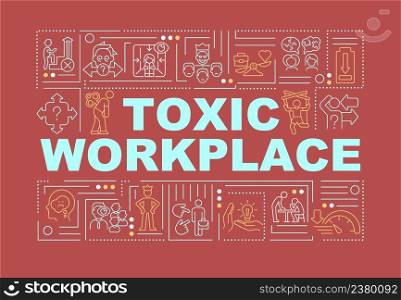 Toxic workplace word concepts red banner. Unhealthy environment. Infographics with icons on color background. Isolated typography. Vector illustration with text. Arial-Black font used. Toxic workplace word concepts red banner