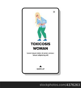Toxicosis Has Sadness Young Pregnant Woman Vector. Pregnancy Girl Suffering Abdominal Pain And Toxicosis. Character With Health Problem Feeling Stomach Sick Web Flat Cartoon Illustration. Toxicosis Has Sadness Young Pregnant Woman Vector