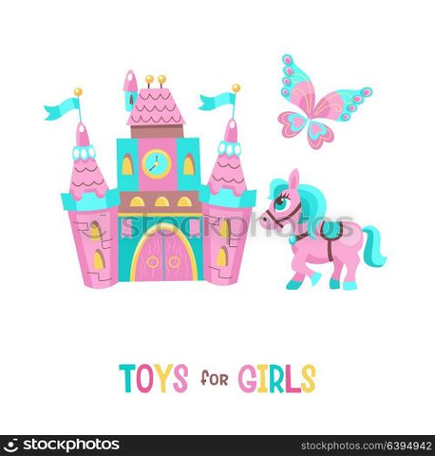 Toys for girls. Vector clipart. Fairytale medieval castle. Cute pink horse. Beautiful butterfly. Isolated on a white background.