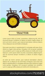 Tractor poster and text sample. Vehicle used in farming and gardening working on field. Equipment for transportation and mechanization of work vector. Tractor Poster and Text Sample Vector Illustration