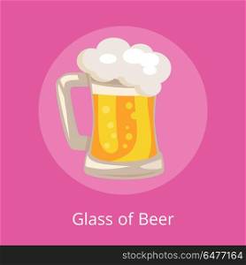 Traditional Glass of Beer with White Foam Vector. Glass of beer with white foam and bubbles vector isoated illustration on pink. Light alchoholic beverage in transparent mug with handle