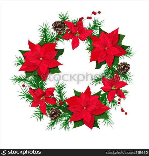 traditional green christmas fir wreath with poinsettia flowers, cones and red berries isolated. festive decoration template, background, card, print. vector illustration, poster, wrapping. traditional green christmas fir wreath with pointsettia flowers, cones and red berries isolated.