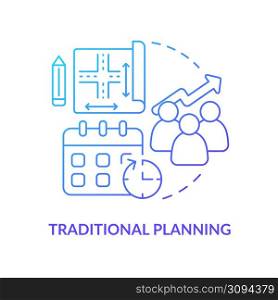 Traditional planning blue gradient concept icon. Type of planning abstract idea thin line illustration. Employing resources efficiently. Isolated outline drawing. Myriad Pro-Bold font used. Traditional planning blue gradient concept icon