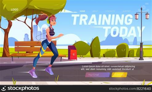 Training today cartoon landing page, sportswoman outdoor running workout. Fit smiling girl in headset sports activity, jogging exercising in summer city park, healthy lifestyle, Vector web banner. Training today cartoon landing page, outdoor run
