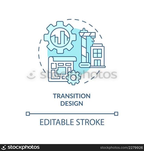 Transition design turquoise concept icon. Urban infrastructure regulation principles abstract idea thin line illustration. Isolated outline drawing. Editable stroke. Arial, Myriad Pro-Bold fonts used. Transition design turquoise concept icon