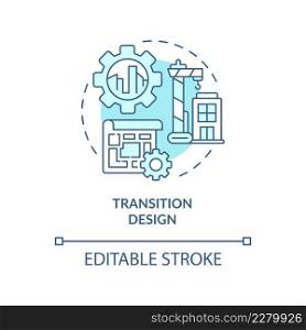 Transition design turquoise concept icon. Urban infrastructure regulation principles abstract idea thin line illustration. Isolated outline drawing. Editable stroke. Arial, Myriad Pro-Bold fonts used. Transition design turquoise concept icon
