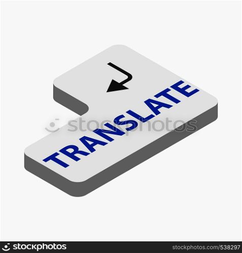 Translate button icon in isometric 3d style on a white background. Translate button icon, isometric 3d style