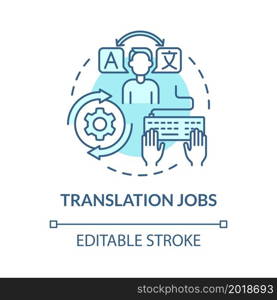 Translation jobs blue concept icon. Making money online approach abstract idea thin line illustration. Freelance translator and interpreter. Vector isolated outline color drawing. Editable stroke. Translation jobs blue concept icon