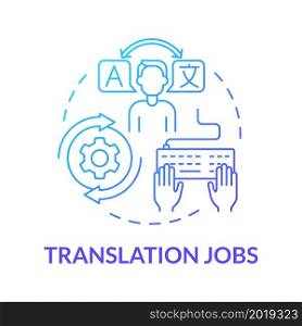 Translation jobs blue gradient concept icon. Making money online approach abstract idea thin line illustration. Interpreter skills. Converting written material. Vector isolated outline color drawing. Translation jobs blue gradient concept icon