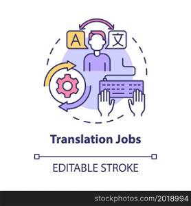 Translation jobs concept icon. Making money online approach abstract idea thin line illustration. Translating foreign language to native. Vector isolated outline color drawing. Editable stroke. Translation jobs concept icon