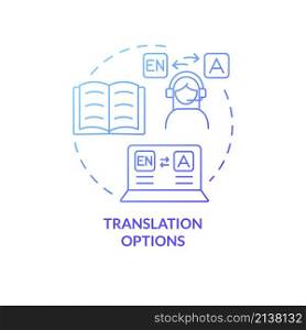 Translation option blue gradient concept icon. Elearning platforms features abstract idea thin line illustration. Isolated outline drawing. Editable stroke. Roboto-Medium, Myriad Pro-Bold fonts used. Translation option blue gradient concept icon