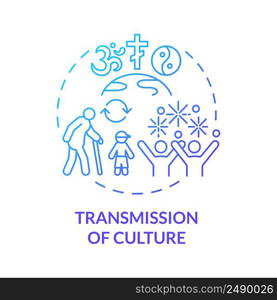 Transmission of culture blue gradient concept icon. Cultural heritage. Social institutions function abstract idea thin line illustration. Isolated outline drawing. Myriad Pro-Bold font used. Transmission of culture blue gradient concept icon