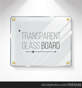 Transparent Shining Glass Vector. Beautiful Blank Shining Glass Banner. Hanging On The Wall. Realistic Isolated Illustration. Transparent Glass Plate Mock Up Vector. Plastic Glossy Panel With Reflection, Shadow. Realistic Frame With Steel Rivets. Realistic Isolated Illustration