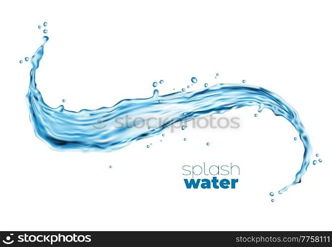 Transparent water wave splash and flow with drops and bubbles. Isolated vector blue liquid, clean aqua or clear drinking water stream. Realistic 3d water flow with ripple surface and droplets. Transparent water wave splash and flow with drops