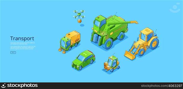 Transport isometric web banner, tractor, quadcopter, coupe car, street cleaner, harvester and forklift vehicles. Different transportation modes, automobile exhibition, 3d vector line art concept. Transport isometric web banner, tractor, copter
