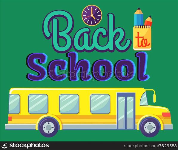 Transportation for kids from and to school vector, isolated yellow bus with inscription in colorful fonts. Transport with seats and comfortable armchairs. Back to school concept. Flat cartoon. Back to School Bus for Kids Pupil Transportation