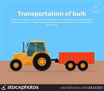 Transportation of bulk banner design flat style. Tractor trailer for bulk materials. Agricultural machinery rural, equipment machine for farming, transport harvesting industry. Vector illustration