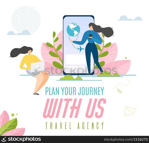 Travel Agency Advertising Banner. Promotion Text Plan Your Journey with us. Cartoon Women Using Laptop and Smartphone. Cover for Mobile and Computer Application. Vector Illustration in Floral Style. Travel Agency Advertising Cartoon Text Banner