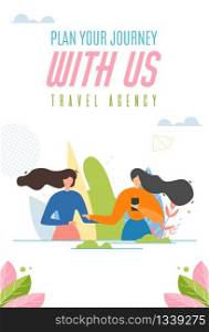 Travel Agency Banner. Easy Journey Planning. Two Cartoon Female Friends Characters Discussing Future Trip. Woman Using Mobile Application for Choosing Tour. Vector Flat Illustration in Natural Style. Easy Journey Planning with Travel Agency Ad Banner