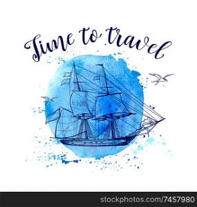 Travel background with sailing ship and blue round watercolor texture. Time to travel lettering. Vector illustration
