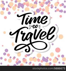 Travel life style inspiration"es lettering. Motivational typography. Calligraphy graphic design element. Collect moments Old ways wont open new doors. Lets go explore.. Travel life style inspiration"es lettering. Motivational typography. Calligraphy graphic design element. Collect moments Old ways wont open new doors. Lets go explore. Every picture tells a story