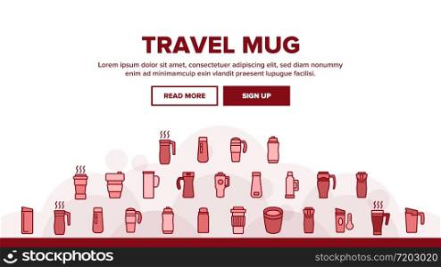 Travel Mug Hot Drink Landing Web Page Header Banner Template Vector. Coffee And Tea Travel Mug, Thermo Cup And Bottle With Morning Beverage Illustrations. Travel Mug Hot Drink Landing Header Vector