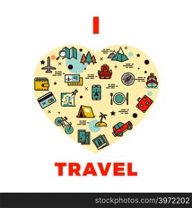 Travel poster or print - i love travel design with heart from travel icons. Tourism and vacation emblem illustration. Travel poster or print - i love travel design with heart from travel icons