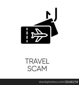 Travel scam glyph icon. Fake vacation ad. Unrealistic conditions. Free tickets trick. Cybercrime. Financial fraud. Fraudulent scheme. Silhouette symbol. Negative space. Vector isolated illustration