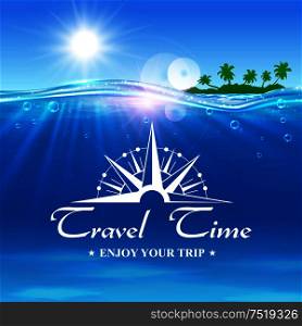 Travel Time poster. Summer travel trip background with ocean water, shining sun, tropical palm island and compass. Template for banner, advertising, agency, flyer, greeting card. Travel Time poster. Enjoy Your Trip banner