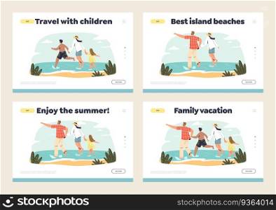 Travel to sea beach with children for family vacation concept of set of landing pages templates with happy parents and kids run to coast on tropical resort. Cartoon flat vector illustration. Travel to sea beach with children for family vacation concept of set of landing pages templates