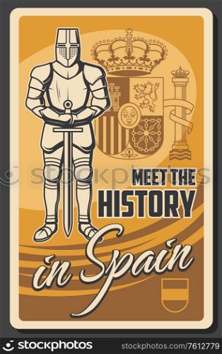 Travel to Spain, vector knight armor and weapon. Spanish history, tradition and culture, national attributes flag, coat of arms and royal crown. Medieval kingdom conqueror or warrior retro poster. Travel to Spain, vector knight armor and weapon