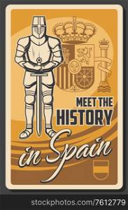 Travel to Spain, vector knight armor and weapon. Spanish history, tradition and culture, national attributes flag, coat of arms and royal crown. Medieval kingdom conqueror or warrior retro poster. Travel to Spain, vector knight armor and weapon