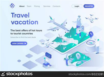 Travel vacation isometric landing page. Online booking service, airplane transportation, best offers of hot tours. Travel agency template for CMS and website. Isometry scene with people characters.
