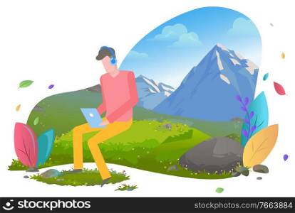 Traveling freelance worker with laptop vector, person with computer working online using internet. Mountains and nature, greenery of grass foliage. Man Working on Laptop in Mountains Male Travel