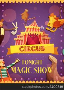 Travelling circus magic show retro cartoon announcement poster with tent seal lion and clown performance vector illustration . Traveling Circus Magic Show Announcement Poster