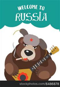 Travelling to Russia. Welcome to Russia. Vector illustration.. Russian bear in a fur hat playing the balalaika. symbol of Russia. Welcome to Russia. Vector illustration.
