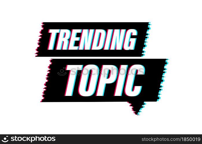 Trending topic glitch icon badge. Ready for use in web or print design. Vector stock illustration. Trending topic glitch icon badge. Ready for use in web or print design. Vector stock illustration.