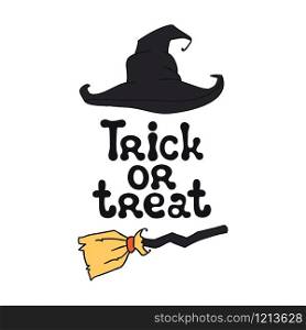 Trick or treat. Halloween theme. Handdrawn lettering phrase with witch hat. Design element for Halloween. Vector handwritten calligraphy quote. Trick or treat. Halloween theme. Handdrawn lettering phrase with witch hat. Design element for Halloween. Vector handwritten calligraphy quote.