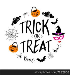 Trick or Treat lettering design. Holiday calligraphy with Halloween elements in circle shape. Vector illustration isolated on white background. For poster, banner, greeting card, invitation.
