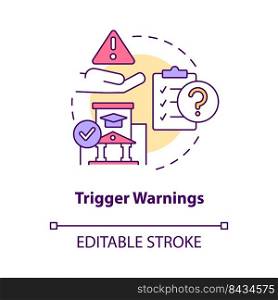 Trigger warnings concept icon. Poor quality education. Issue in higher education abstract idea thin line illustration. Isolated outline drawing. Editable stroke. Arial, Myriad Pro-Bold fonts used. Trigger warnings concept icon