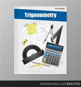 Trigonometry Flyer Template. Trigonometry flyer template with copybook rulers calculator pencils rubber and compass vector illustration